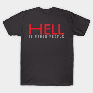 Hell is other people T-Shirt